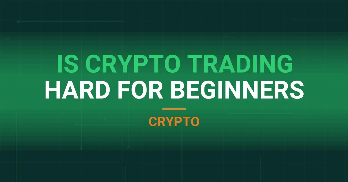 Is Crypto Trading Hard for Beginners