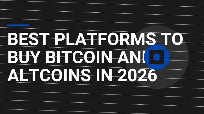 Best Platforms to Buy Bitcoin and Altcoins in 2026