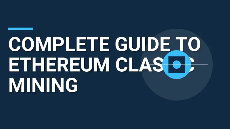 Complete Guide to Ethereum Classic Mining