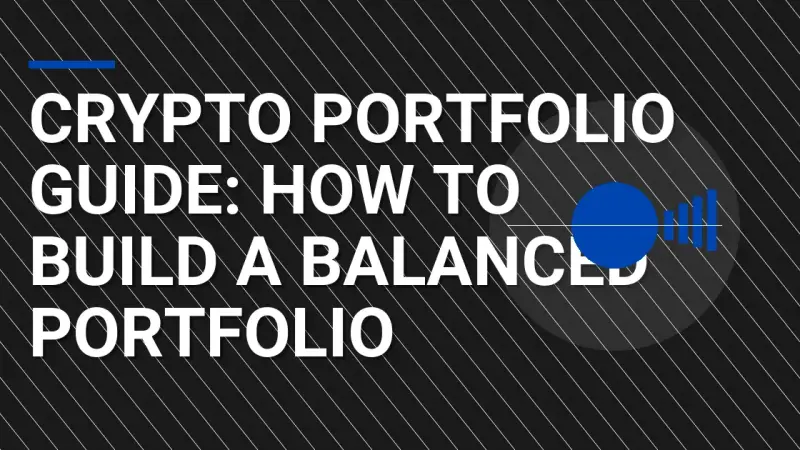 Crypto Portfolio Guide: How to Build a Balanced Portfolio