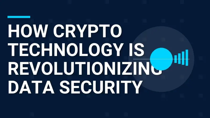 How Crypto Technology is Revolutionizing Data Security