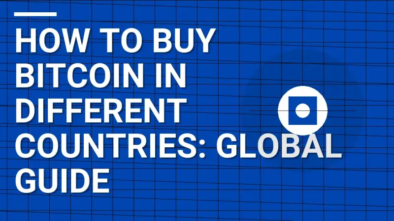 How to Buy Bitcoin in Different Countries: Global Guide