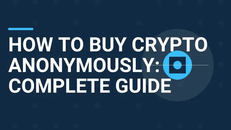 How to Buy Crypto Anonymously: A Complete Guide