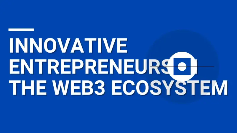 Innovative Entrepreneurs in the Web3 Ecosystem