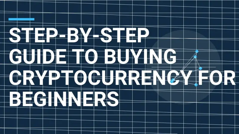 Step-by-Step Guide to Buying Cryptocurrency for Beginners