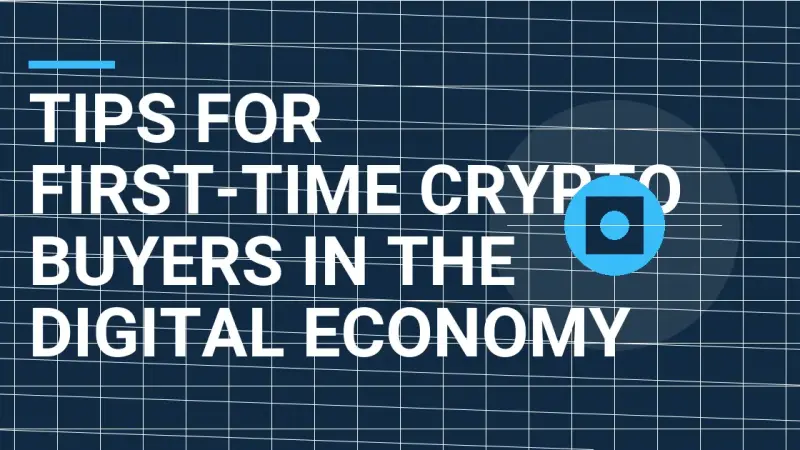 Tips for First-Time Crypto Buyers in the Digital Economy