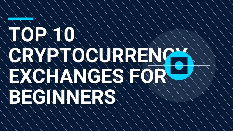 Top 10 Cryptocurrency Exchanges for Beginners