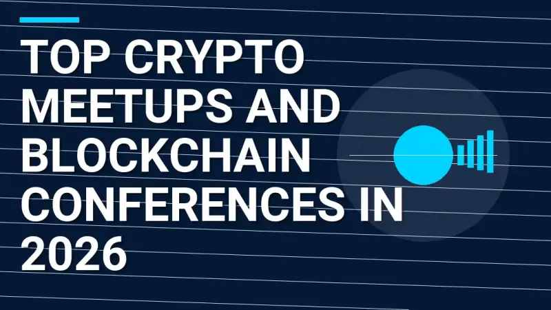 Top Crypto Meetups and Blockchain Conferences in 2026
