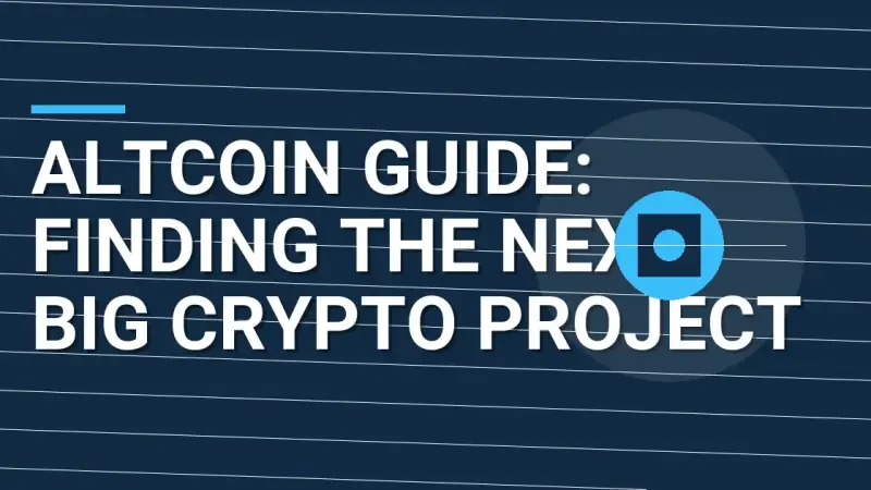 Altcoin Guide: Finding the Next Big Crypto Project