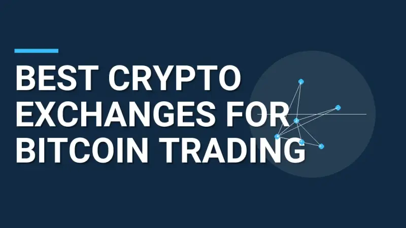 Best Crypto Exchanges for Bitcoin Trading