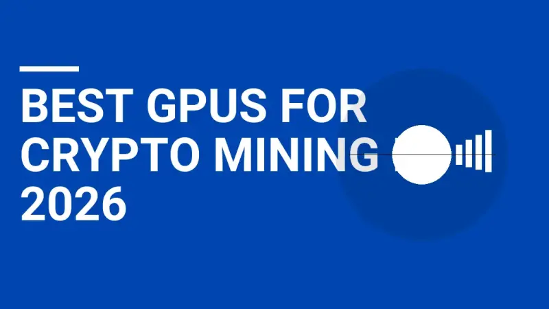 Best GPUs for Crypto Mining in 2026