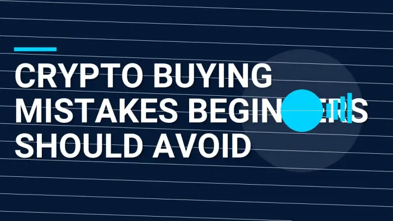 Crypto Buying Mistakes Beginners Should Avoid