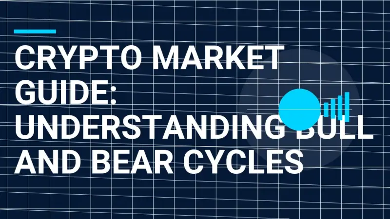 Crypto Market Guide: Understanding Bull and Bear Cycles
