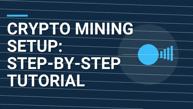 Crypto Mining Setup: Step-by-Step Tutorial