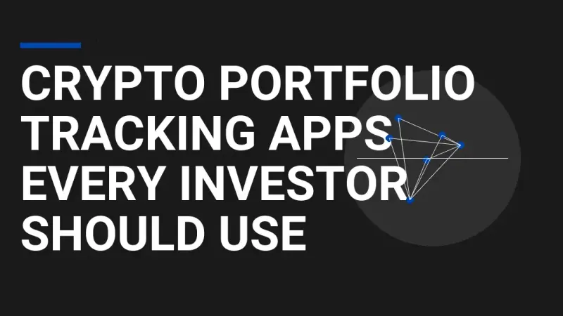 Crypto Portfolio Tracking Apps Every Investor Should Use