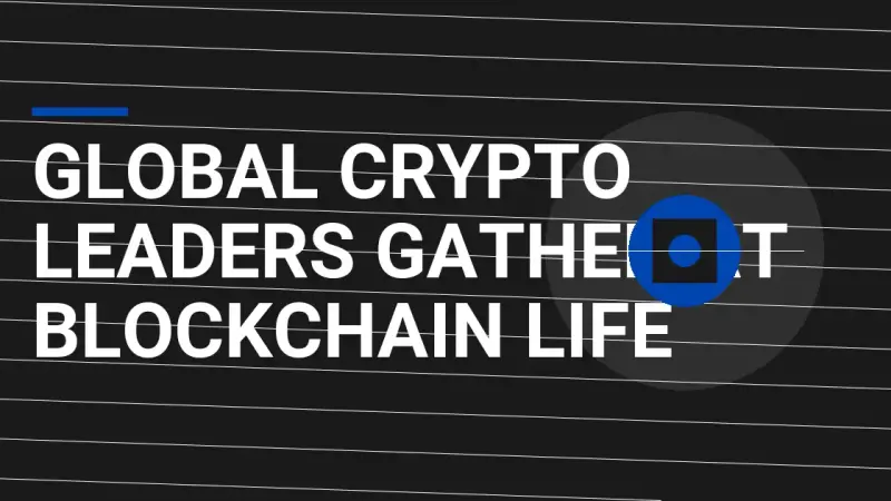 Global Crypto Leaders Gather at Blockchain Life