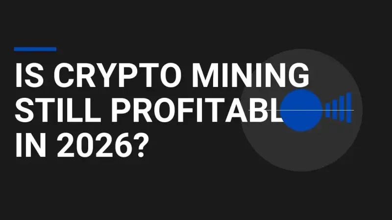 Is Crypto Mining Still Profitable in 2026?