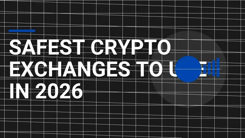 Safest Crypto Exchanges to Use in 2026
