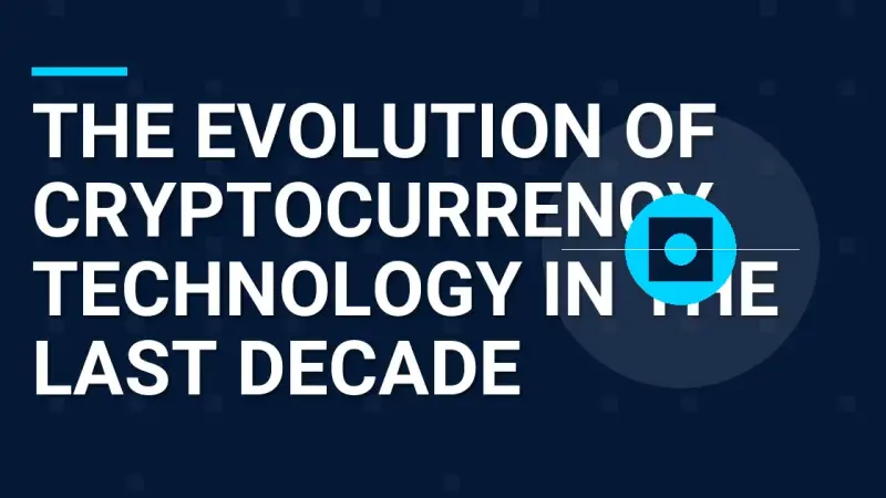 The Evolution of Cryptocurrency Technology in the Last Decade